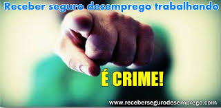 Receber salário e seguro-desemprego é estelionato 