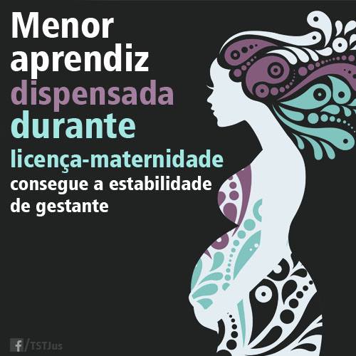 Estabilidade de gestante é assegurada a menor aprendiz dispensada durante licença-maternidade