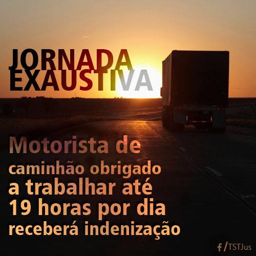 Turma mantém condenação por jornada extenuante imposta a motorista
