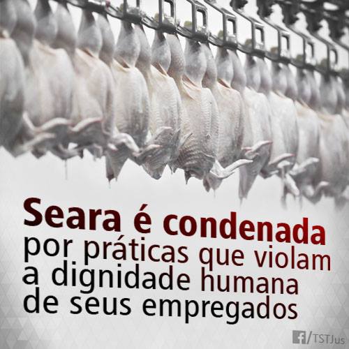 Seara é condenada em R$ 10 milhões por irregularidades trabalhistas